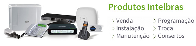 Produtos Intelbras - Venda
						Instalao
						Manuteno
						Programao
						Troca
						Consertos